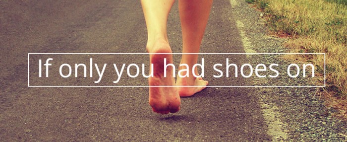 If you had shoes on